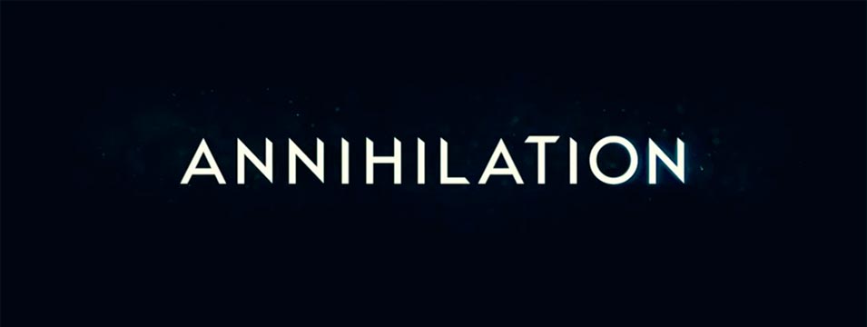 Annihilation Ganha Teaser Trailer